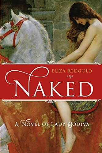 NAKED: A Novel of Lady Godiva