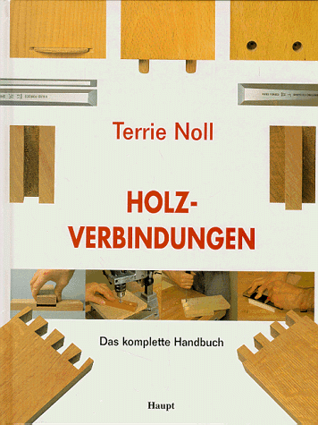 Holzverbindungen: Das komplette Handbuch