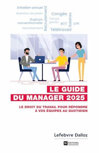 Le guide du manager 2025 : le droit du travail pour répondre à vos équipes au quotidien