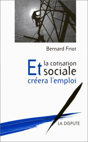 Et la cotisation sociale créera l'emploi