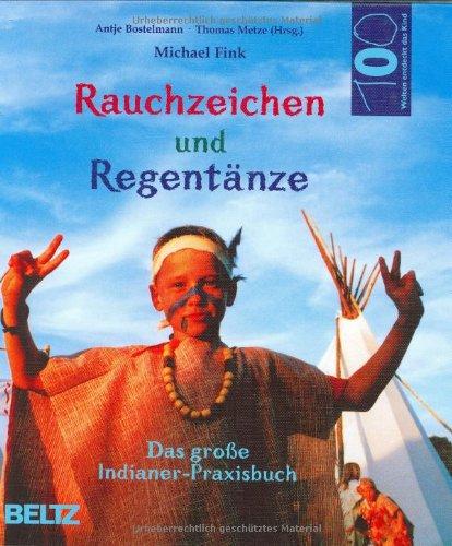 Rauchzeichen und Regentänze