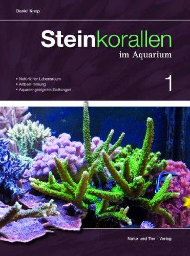 Steinkorallen im Aquarium: Band 1