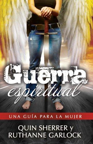 Guerra Espiritual: Una Gu-A Para La Mujer: A Woman's Guide to Spiritual Warfare