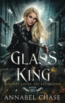 Glass King (Midnight Empire: The Restoration, Band 3)