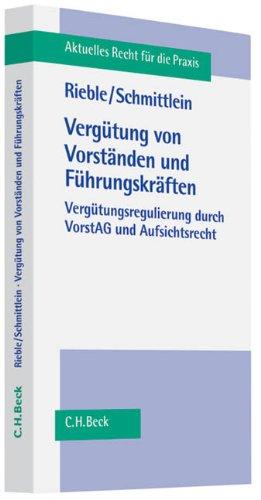 Vergütung von Vorständen und Führungskräften: Vergütungsregulierung durch VorstAG und Aufsichtsrecht