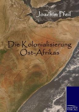 Die Kolonialisierung Ost-Afrikas