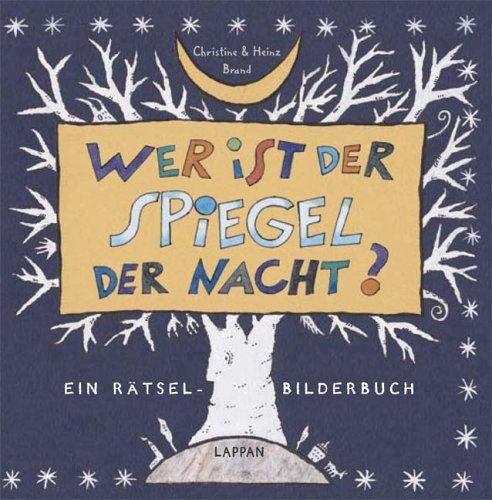 Wer ist der Spiegel der Nacht? Ein Rätsel-Bilderbuch