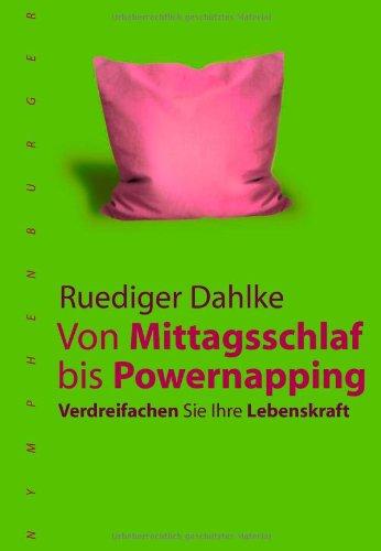 Vom Mittagsschlaf bis Powernapping: Verdreifachen Sie Ihre Lebenskraft