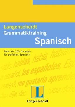 Langenscheidt Grammatiktraining Spanisch: Mehr als 150 Übungen