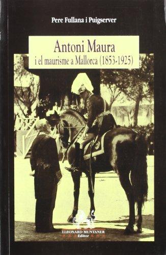 Antoni Maura i el maurisme a Mallorca (1853-1925) (rata/0)