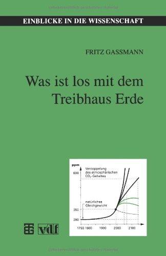 Was ist los mit dem Treibhaus Erde (Einblicke in die Wissenschaft) (German Edition)