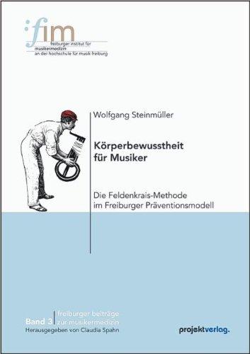 Körperbewusstheit für Musiker: Die Feldenkrais-Methode im Freiburger Präventionsmodell