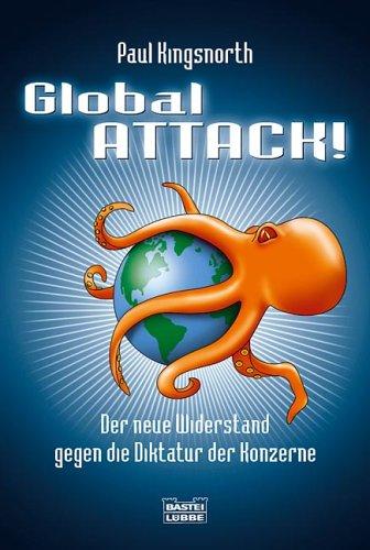 Global Attack. Der neue Widerstand gegen die Diktatur der Konzerne