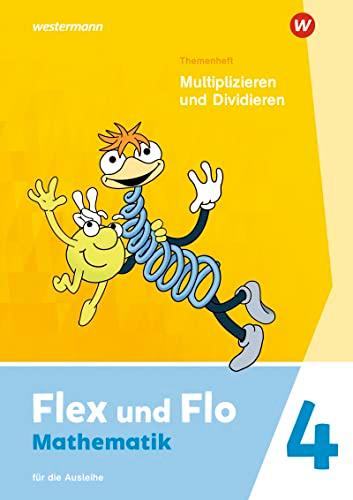 Flex und Flo - Ausgabe 2021: Themenheft Multiplizieren und Dividieren 4 Für die Ausleihe