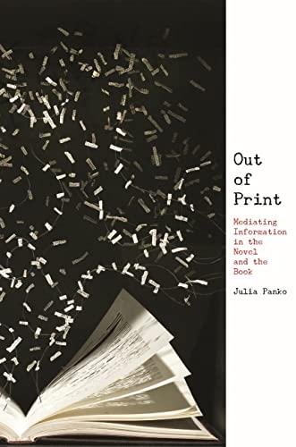 Out of Print: Mediating Information in the Novel and the Book (Page and Screen)