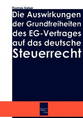 Die Auswirkungen der Grundfreiheiten des EG-Vertrages auf das deutsche Steuerrecht