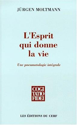 L'esprit qui donne la vie : une pneumatologie intégrale. mon itinéraire théologique