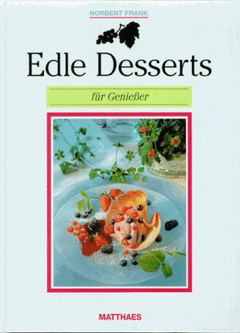 Edle Desserts für Genießer