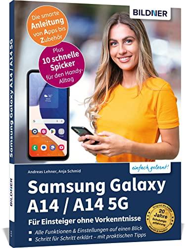 Samsung Galaxy A14 5G - Für Einsteiger ohne Vorkenntnisse: Die verständliche Anleitung für Ihr Smartphone