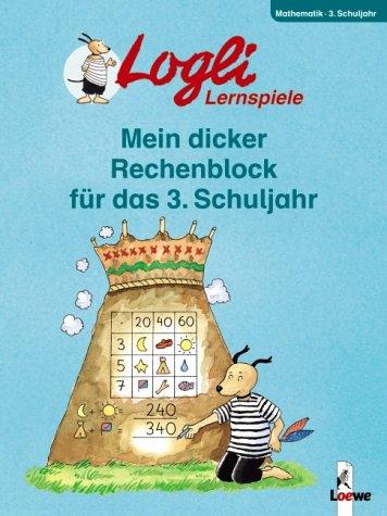 Logli Übungsblock: Mein dicker Rechenblock für das 3. Schuljahr