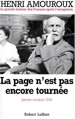 La grande histoire des Français après l'Occupation. Vol. 10. La page n'est pas encore tournée : janvier-octobre 1945