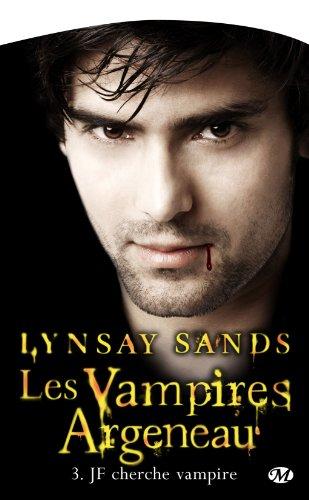 Les vampires Argeneau. Vol. 3. JF cherche vampire