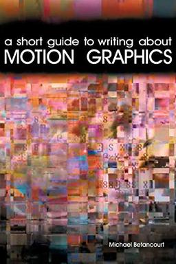 A Short Guide to Writing About Motion Graphics