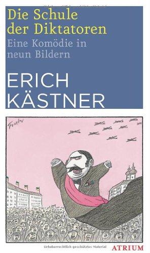 Die Schule der Diktatoren: Eine Komödie in neun Bildern