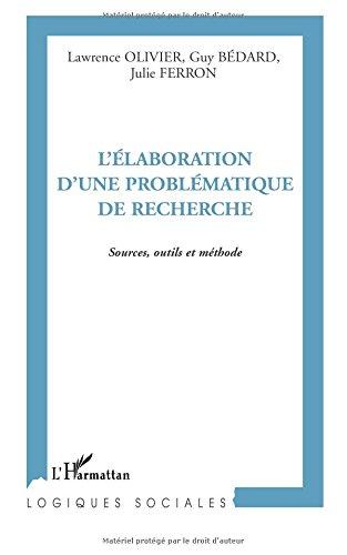 L'élaboration d'une problématique de recherche : sources, outils et méthode