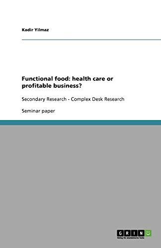 Functional food: health care or profitable business?: Secondary Research - Complex Desk Research