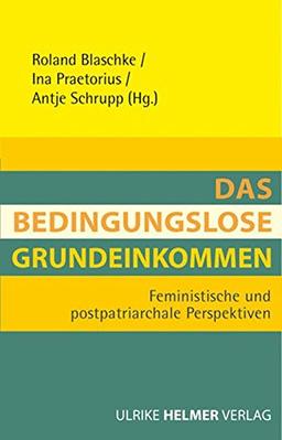 Das Bedingungslose Grundeinkommen: Feministische und postpatriarchale Perspektiven