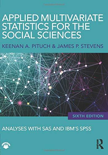 Applied Multivariate Statistics for the Social Sciences