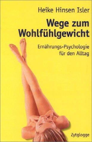 Wege zum Wohlfühlgewicht: Ernährungs-Psychologie für den Alltag