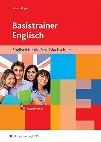 Basistrainer Englisch: Ausgabe für Berufsfachschulen in Nordrhein-Westfalen: Schülerband