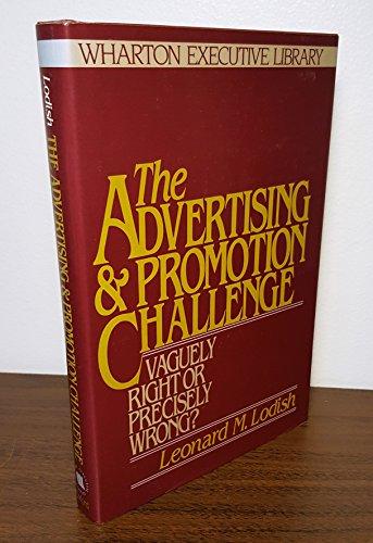 The Advertising and Promotion Challenge: Vaguely Right or Precisely Wrong? (Wharton Executive Library)