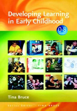 Developing Learning in Early Childhood (Zero to Eight Series)