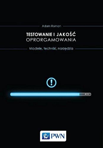 Testowanie i jakosc oprogramowania. Metody, narzedzia, techniki