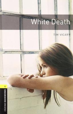 White Death: Reader 6. Schuljahr, Stufe 2: 400 Headwords (Oxford Bookworms Library, Stage 1)