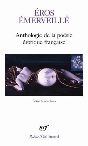 Eros émerveillé : anthologie de la poésie érotique française