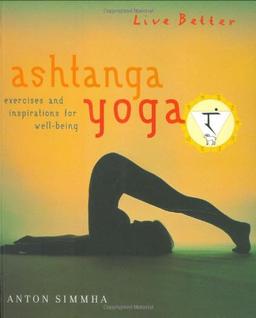 Ashtanga Yoga: Exercises and Inspirations for Well-being (Live Better)