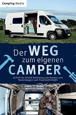 Der Weg zum eigenen Camper: Schritt für Schritt Anleitung zum Ausbau vom Kastenwagen zum Traumwohnmobil