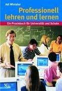 Professionell lehren und lernen. Ein Praxisbuch für Universität und Schule.