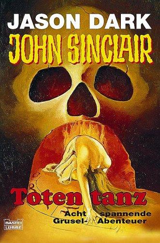 Totentanz. John Sinclair. Acht spannende Grusel-Abenteuer.