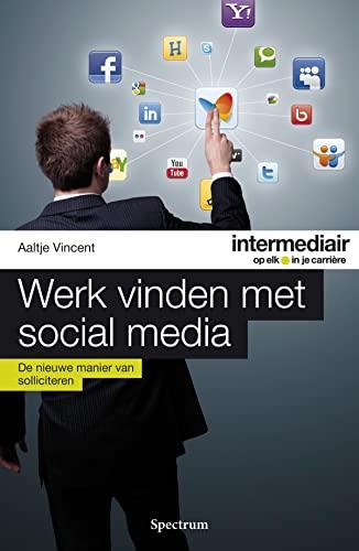 Werk vinden met social media: de nieuwe manier van solliciteren (Intermediair)