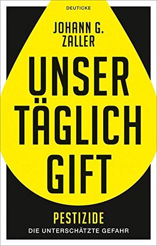 Unser täglich Gift: Pestizide - die unterschätzte Gefahr