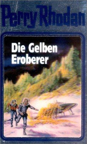 Die Gelben Eroberer. Perry Rhodan 58. (Perry Rhodan Silberband)