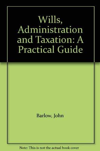 Wills, Administration and Taxation: A Practical Guide