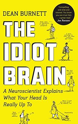 The Idiot Brain