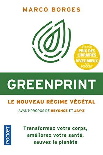 Greenprint : le nouveau régime végétal : transformez votre corps, améliorez votre santé, sauvez la planète