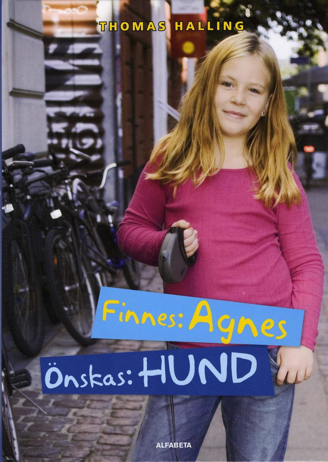 Finnes: Agnes, önskas: hund